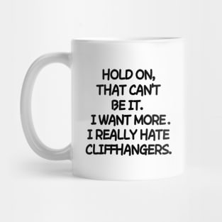 Please, no cliffhangers! Mug